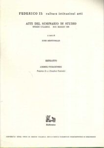 FEDERICO II: cultura istituzioni arti. ATTI DEL SEMINARIO DI STUDIO-REGGIO CALABRIA 20-21 MAGGIO 1995. ESTRATTO ANDRZEJ TOMASZEWSKI Federico II e i Cavalieri Teutonici.