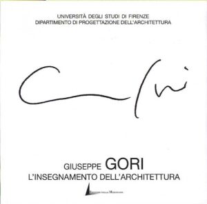 GIUSEPPE GORI. L’INSEGNAMENTO DELL’ARCHITETTURA