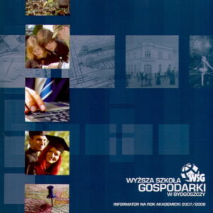WSG WYZSZA SZKOLA GOSPODARKI W BYDGOSZCZY. Informator na Rok Akadenicki 2007/2008.