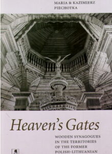 HEAVEN’S GATES. Wooden synagogues in the territories of the former polish-lithuanian commonwealth.