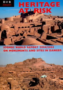 HERITAGE AT RISK. ICOMOS world report 2004/2005 on monuments and sites in danger.