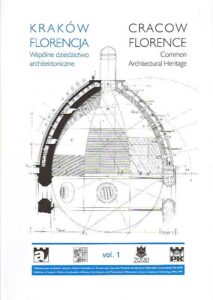 CRACOW-FLORENCE. Common Architectural Heritage. Works by students of the Faculty of Architecture, Cracow University of Technology,1946-1999 – Exhibition organised within the framework of the International Conservation Conference “Krakow 2000”