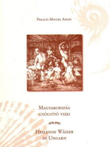 Magyarorszag gyogyito vizei / Heilende Wasser in Ungarn