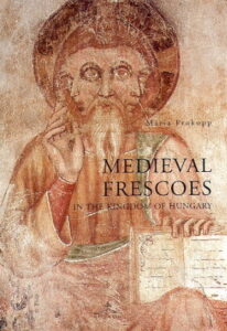 MEDIEVAL FRESCOES IN THE KINGDOM OF HUNGARY