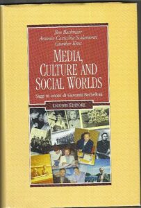 Media,Culture and social worlds.Saggi in onore di Giovanni Bechelloni