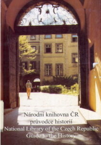 Narodni knihovna CR pruvodce historii / National Library of the Czech Republic. Guide to the History.