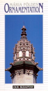 ORNAMENTATION / Hazdisznezoben. OUR BUDAPEST