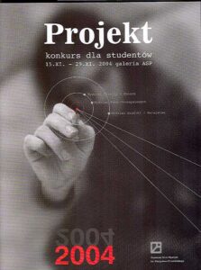 Projekt konkurs dla studentow 15.XI. – 29.XI 2004 galeria ASP