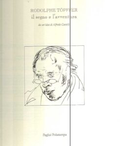 RODOLPHE TOPFFER – Il segno e l’avventura