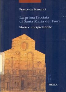 La prima facciata di Santa Maria del Fiore. Storia e interpretazione.