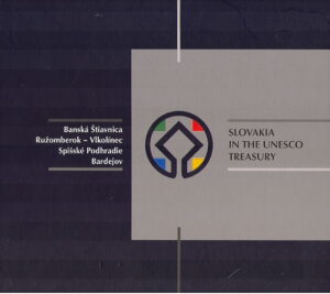 SLOVAKIA IN THE UNESCO TREASURE. Banska Stiavnica, Ruzomberok-Vlkolinec, Spisske Podhradie, Bardejov.