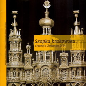 SZOPKA KRAKOWSKA Cracows Christmas Cribs