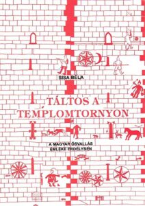 TALTOS A TEMPLOMTORNYON (A MAGYAR OSVALLAS EMLEKE ERDELYBEN