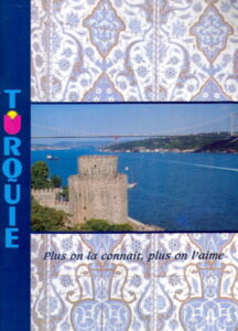 TURQUIE Plus on la connait, plus on l’aime