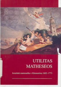 UTILITAS MATHESEOS Jezuitska matematika v Klementinu 1602-1773