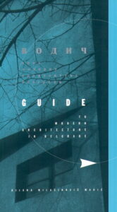 VODICH kroz modernu architekturu beograda / GUIDE to modern architecture in belgrade