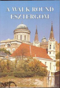 A WALK ROUND ESZTERGOM
