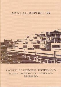 ANNUAL REPORT ’99. Faculty of chemical technology.Slovak  University of Technology Bratislava