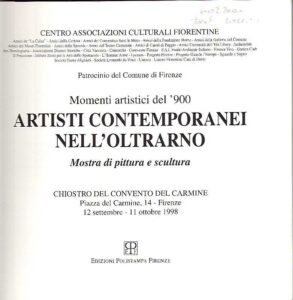 ARTISTI CONTEMPORANEI NELL’OLTRARNO. Momenti artistici del’ 900. Mostra di pittura e scultura.