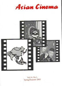 Asian Cinema. Vol.14, No.1 Spring/Summer 2003