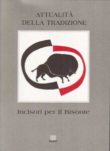 ATTUALITA’ DELLA TRADIZIONE.Incisori per il Bisonte