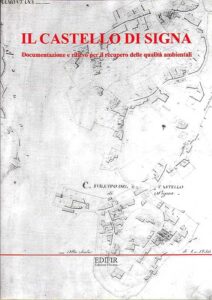 IL CASTELLO DI SIGNA.Documentazione e rilievo per  il recupero delle qualità ambientali.