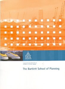 THE BARTLETT SCHOOL OF PLANNING. Faculty of the Built Environment. University College London.