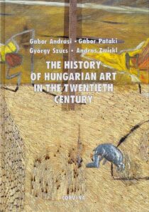 THE HISTORY OF HUNGARIAN ART IN THE TWENTIETH CENTURY