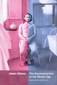 The Deconstruction of the Heroic Ego