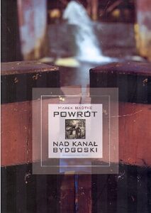 POWROT. NAD KANAL BYDGOSKI