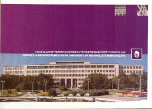 FAKULTA ARCHITEKTURY SLOVENSKEJ TECHNICKEJ UNIVERZITY V BRATISLAVE / Faculty of Architecture Slovak University of Technology in Bratislava