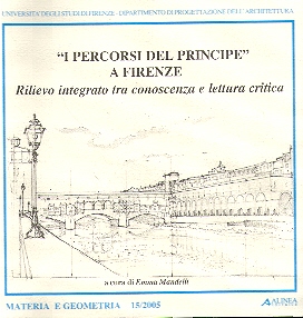 I PERCORSI DEL PRINCIPE A FIRENZE. Rilievo integrato tra conoscenza e lettura critica