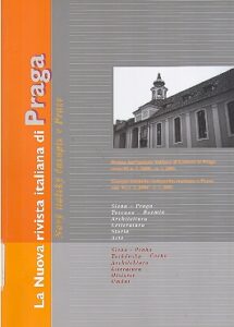 LA NUOVA RIVISTA ITALIANA DI PRAGA. NOVY ITALSKY CASOPIS V PRAZE. Siena – Praga. Toscana – Boemia. Architettura. Letteratura. Storia. Arte.