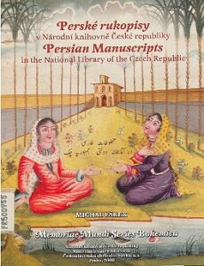 PERSKE RUKOPISY v Narodni knihovne Ceske republiky. PERSIAN MANUSCRIPTS in the National Library of the Czech republic.