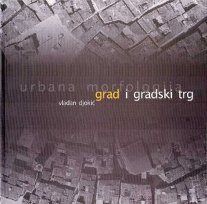 Urbana Morfologija: Grad i Gradski Trg
