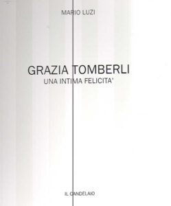 GRAZIA TOMBERLI – una intima felicità