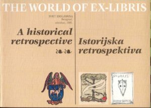 THE WORLD OF EX-LIBRIS. A historical retrospective (Vol. 2) / Svet ekslibrisa. Istorijska retrospektiva (knjiga druga)