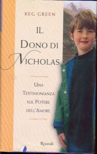 Il dono di Nicholas.Una testimonianza sul potere dell’amore