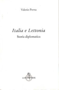 ITALIA E LETTONIA. Storia diplomatica