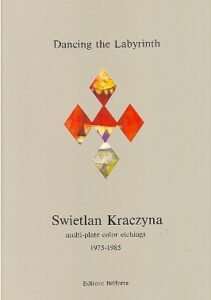 Dancing the Labyrinth. SWIETLAN KRACZYNA. Multi-plate color etchings 1975-1985