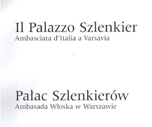 Il Palazzo Szlenkier.Ambasciata d’ Italia a Varsavia