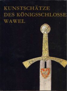 Kunstschatze Des Konigsschlosses Wawel