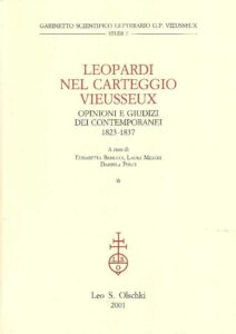LEOPARDI NEL CARTEGGIO VIEUSSEUX Opinioni e Giudizi dei Contemporanei 1823-1837 (vol.I)