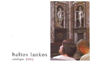 Baltos Lankos.Catalogue 2005