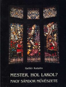 Mester, Hol Lakol? Nagy Sandor Muveszete
