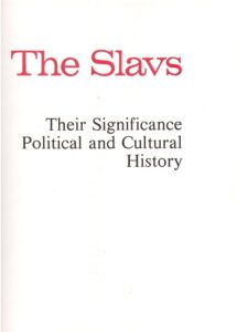 The Slavs.Their Significance Political and Cultural History