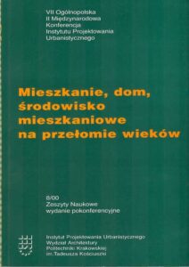 MIESZKANIE, DOM, SRODOWISKO MIESZKANIOWE NA PRZELOMIE WIEKOW. Zeszyty Naukowe 8/00