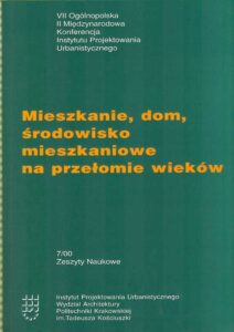 MIESZKANIE, DOM, SRODOWISKO MIESZKANIOWE NA PRZELOMIE WIEKOW. Zeszyty Naukowe 7/00