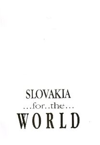 SLOVAKIA …for..the…WORLD