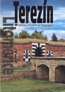 LITOMERICE TEREZIN Mista utrpeni a hrdinstvi